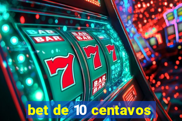 bet de 10 centavos